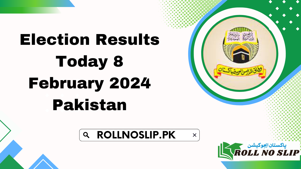 Election Results Today 8 February 2024 Pakistan