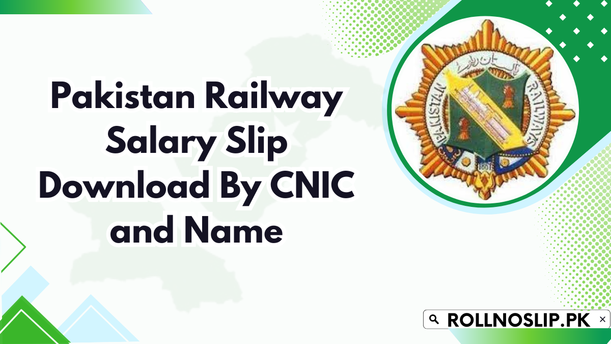 Pakistan Railway Salary Slip Download By CNIC and Name