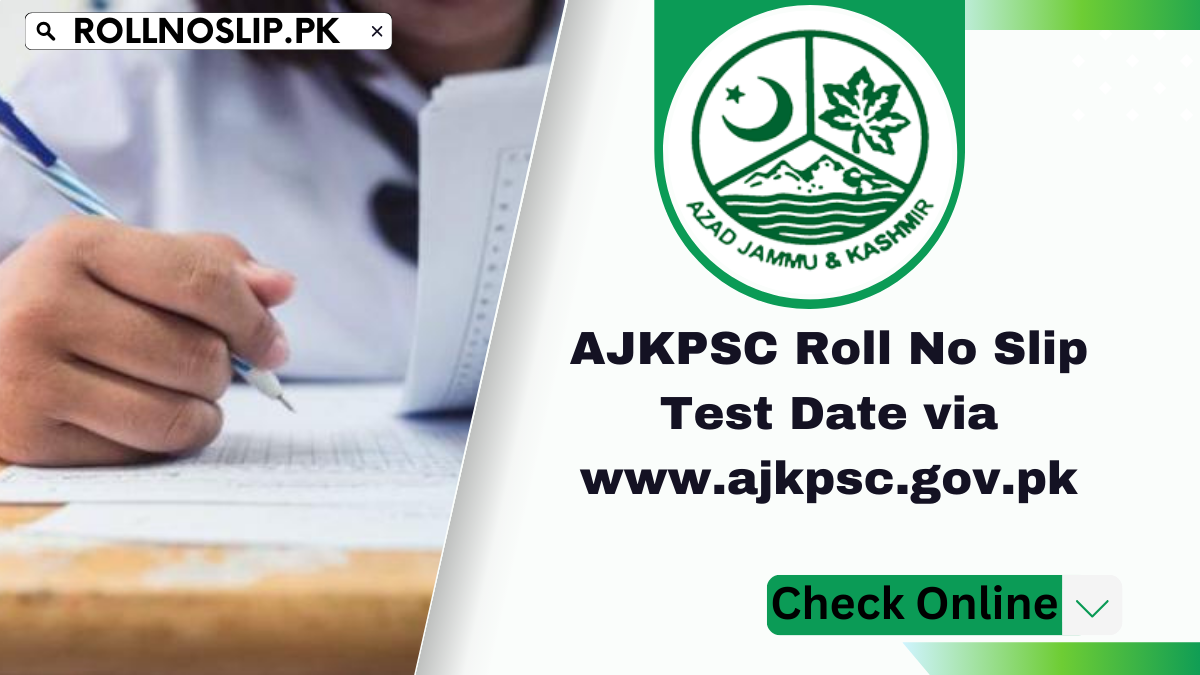 AJKPSC Roll No Slip Test Date via www.ajkpsc.gov.pk