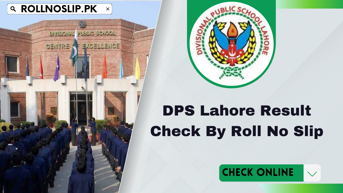 DPS Lahore Result Check By Roll No Slip