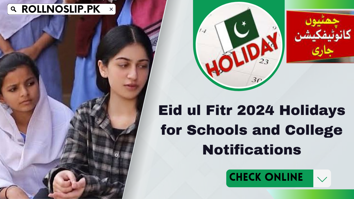 Eid ul Fitr 2024 Holidays for Schools and College Notifications