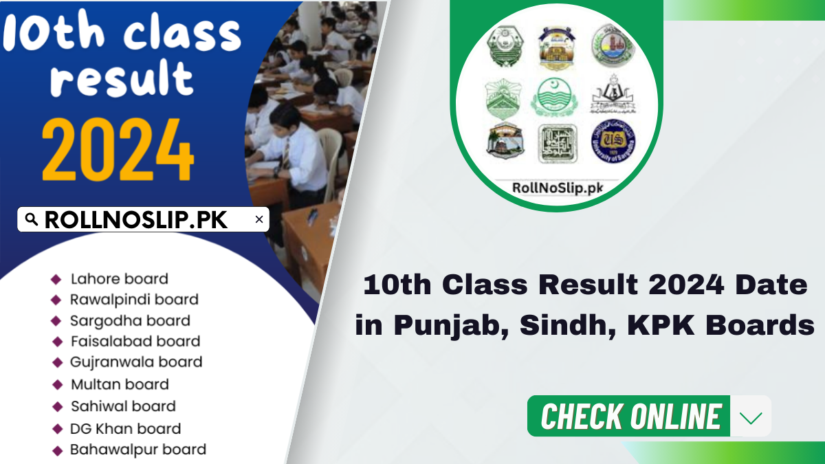 10th Class Result 2024 Date in Punjab, Sindh, KPK Boards